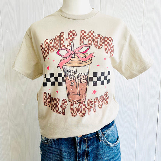 Half Mom Half Coffee Tee